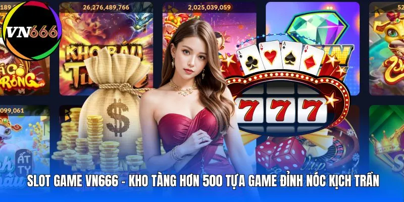 slot-game-vn666-kho-tang-hon-500-tua-game-dinh-noc-kich-tran-avt